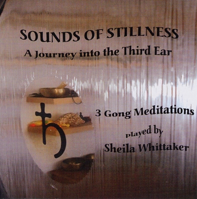 Sheila Whittaker - Sounds of Stillness: A Journey into the 3rd Ear