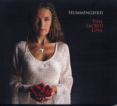Hummingbird - This Sacred Love - New!