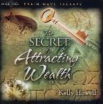 Kelly Howell - The Secret to Attracting Wealth