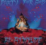 Party for God - Be Attitude