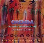 Joanne Shenandoah and Lawrence Laughing - Orenda