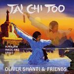 Tai Chi Too - Oliver Shanti and Friends