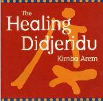 The Healing Didjeridu - Kimba Arem