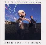 Tim Wheater - Fish Nite Moon
