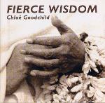 Chloe Goodchild - Fierce Wisdom