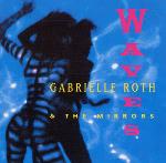 Gabrielle Roth and The Mirrors - Waves