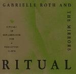Gabrielle Roth and The Mirrors - Ritual