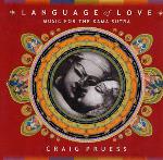 Craig Pruess - Language of Love: Music for the Kama Sutra
