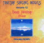 Frank Perry - Tibetan Singing Bowls - Deep Healing