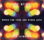 Jai Uttal and Ben Leinbach - Music for Yoga and Other Joys