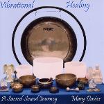Mary Davies - Vibrational Healing: A Sacred Sound Journey
