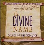 Jonathan Goldman and Gregg Braden - The Divine Name: Sounds of the God Code