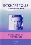 Eckhart Tolle - Bringing Stillness into Everyday Life - DVD