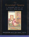 The Essential Tantra: A Modern Guide to Sacred Sexuality - Kenneth Ray Stubbs