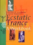 Ecstatic Trance: New Ritual Body Postures - A Workbook - Felicitas Goodman and Nana Nauwald