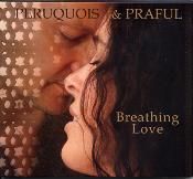 Peruquois & Praful - Breathing Love - New!