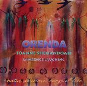 Joanne Shenandoah & Lawrence Laughing - Orenda