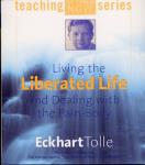 Eckhart Tolle - Living the Liberated Life & Dealing with the Pain-Body