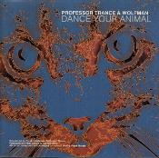 Dance Your Animal - Professor Trance & Wolfman