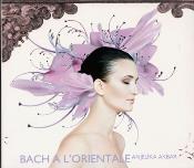 Bach A LOrientale - Anjelika Akbar