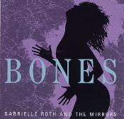 Gabrielle Roth & The Mirrors - Bones