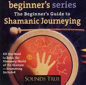 The Beginners Guide to Shamanic Journeying - Sandra Ingerman