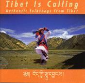 Tibet is Calling: Authentic Folksongs from Tibet - Various