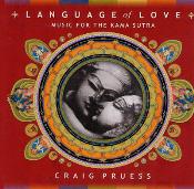 Craig Pruess - Language of Love: Music for the Kama Sutra