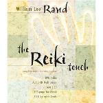 The Reiki Touch: Complete Home Learning System - William Lee Rand