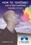 How to "Khoomei" & Other Overtone Singing Styles - Jonathan Cope
