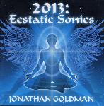 Jonathan Goldman - 2013: Ecstatic Sonics