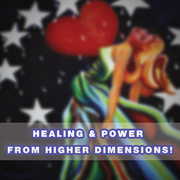 ON LINE - Power & Healing from Higher Dimensions!