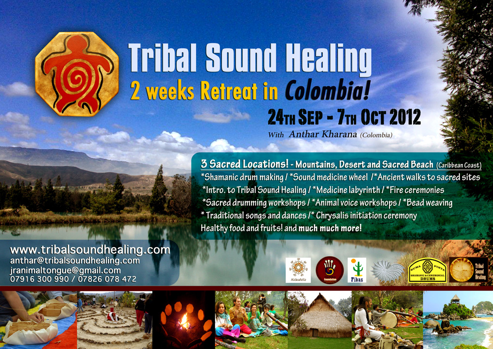Tribal Sound Healing (2 week) Retreat in Colombia! 2012 with Anthar Kharana