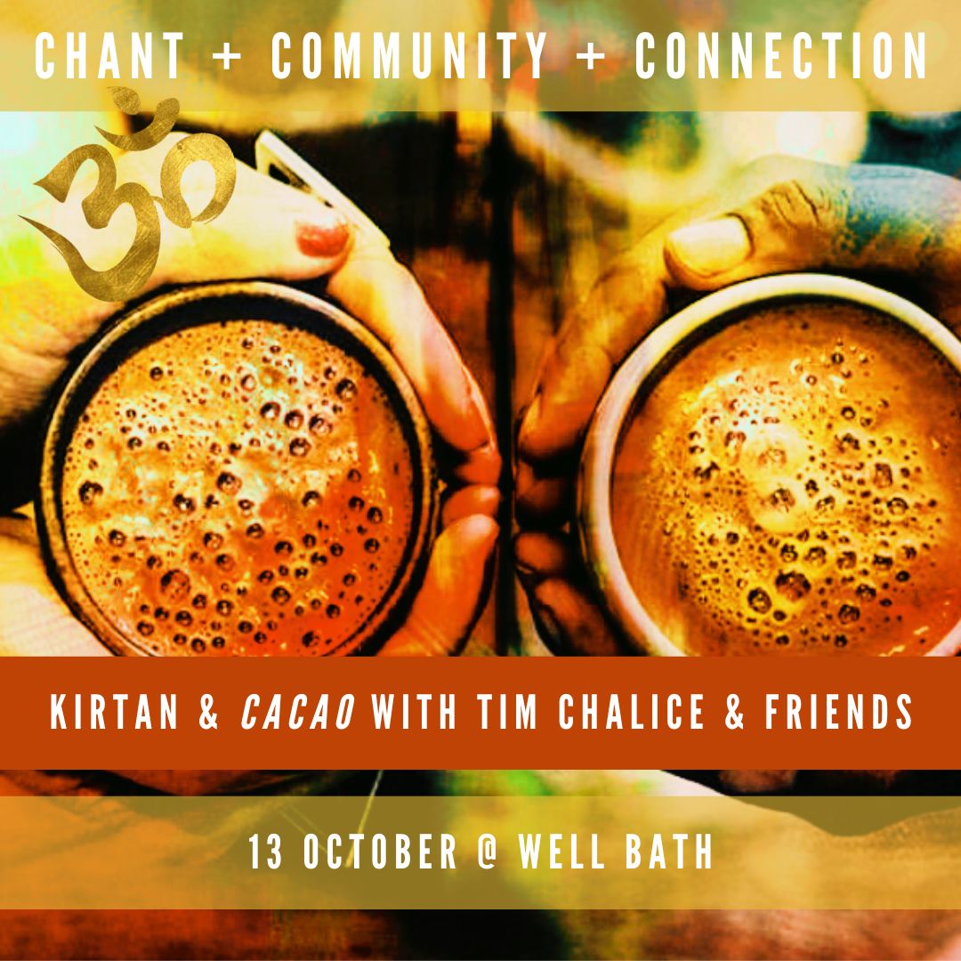 BATH - Kirtan & Cacao with Tim Chalice & Friends