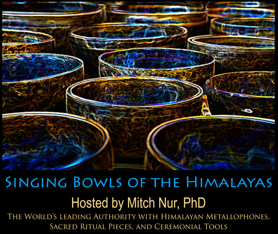 Singing Bowls of the Himalayas
