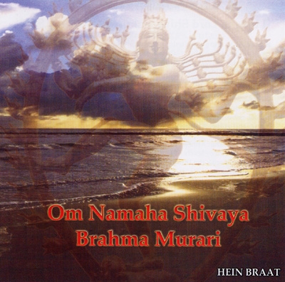 Hein Braat - Om Namaha Shivaya / Brahma Murari