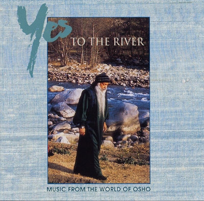 Yes to the River - Music from the World of Osho