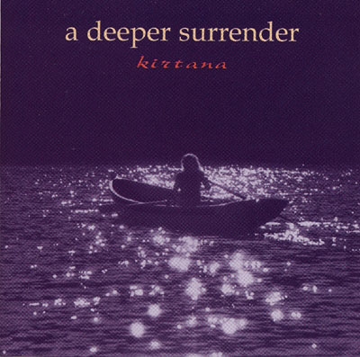 Kirtana - A Deeper Surrender