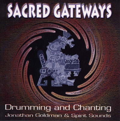 Jonathan Goldman & Spirit Sounds - Sacred Gateways