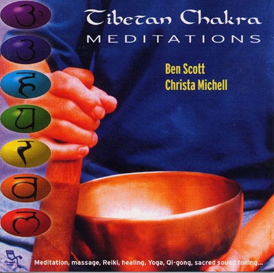 Tibetan Chakra Meditations - Ben Scott & Christa Michell