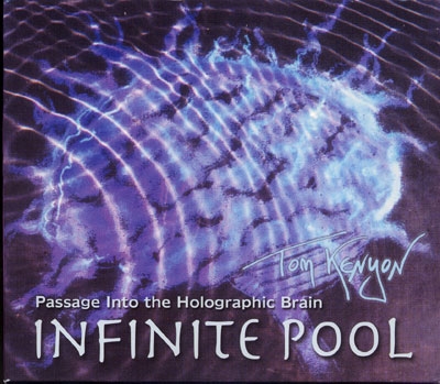 Tom Kenyon - Infinite Pool - Passage into the Holographic Brain