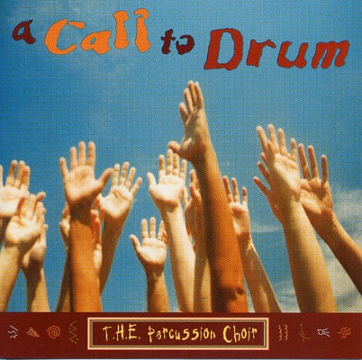 T.H.E Percussion Choir - A Call to Drum
