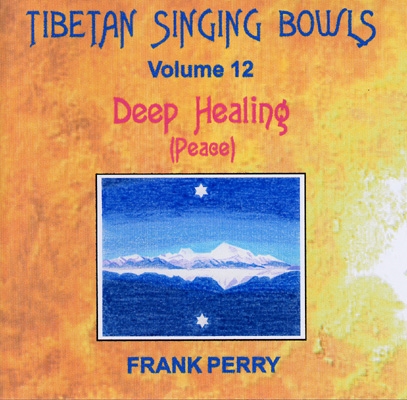 Frank Perry - Tibetan Singing Bowls - Deep Healing