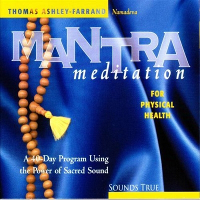 Thomas Ashley-Farrand - Mantra Meditation for Physical Health