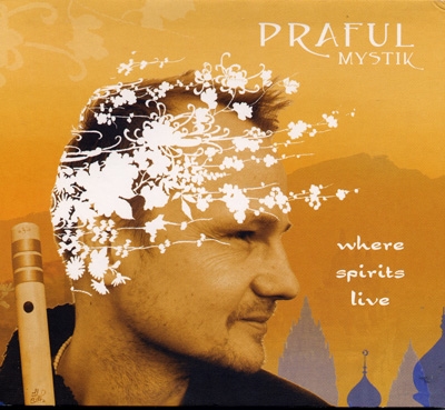 Praful - Where Spirits Live