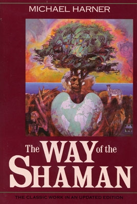 The Way of the Shaman - Michael Harner