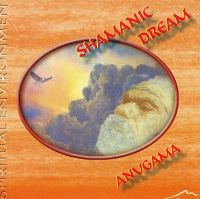Anugama - Shamanic Dream