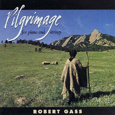Robert Gass - Pilgrimage for Piano & Strings