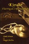 Kirtan! Chanting as a Spiritual Path - Linda Johnsen and Maggie Jacobus