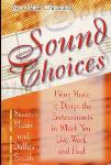 Sound Choices: Using Music to Design the Environments in Which You Live, Work, and Heal - Susan Mazer and Dallas Smith